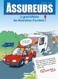 Les assureurs : le grand bêtisier des déclarations d'accident. Vol. 2