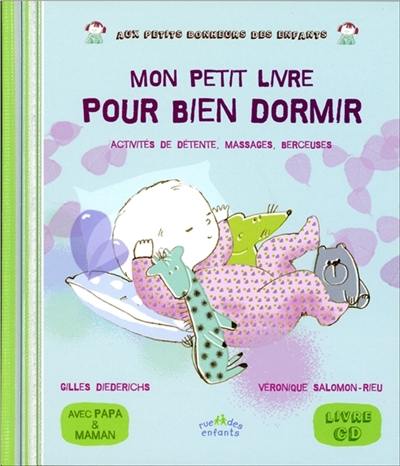 Mon petit livre pour bien dormir : activités de détente, massages, berceuses