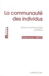 La communauté des individus : essais d'anthropologie politique