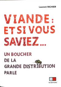 Viande : et si vous saviez... : un boucher de la grande distribution parle