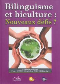 Bilinguisme et biculture : nouveaux défis ?