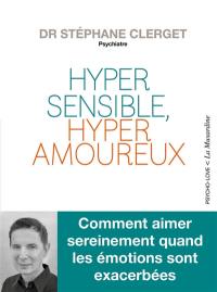 Hyper sensible, hyper amoureux