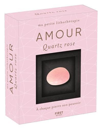 Ma petite lithothérapie. Quartz rose : ma pierre d'amour