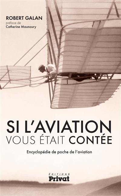 Si l'aviation vous était contée : encyclopédie de poche de l'aviation