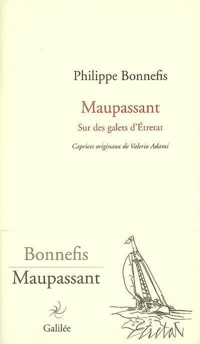 Maupassant : sur des galets d'Etretat