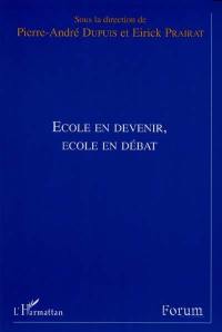 Ecole en devenir, école en débat