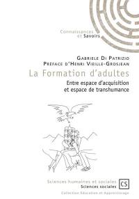 La formation d'adultes : entre espace d'acquisition et espace de transhumance