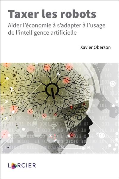 Taxer les robots : aider l'économie à s'adapter à l'usage de l'intelligence artificielle