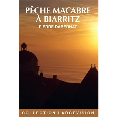 Pêche macabre à Biarritz Pêche macabre à Biarritz