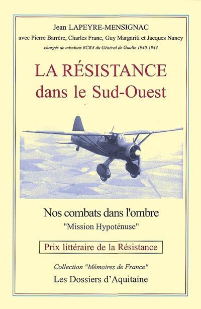 La Résistance dans le Sud-Ouest : authentiques éclaircissements sur l'Affaire Grandclément : les soldats de l'ombre en action en Charente, Gironde, Landes...