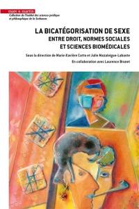 La bicatégorisation de sexe : entre droit, normes sociales et sciences biomédicales