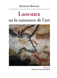 Lascaux ou La naissance de l'art