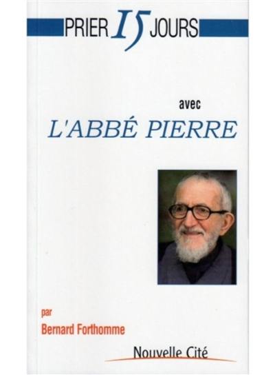 Prier 15 jours avec l'Abbé Pierre