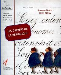 Les cahiers de la République : la place de la morale et de l'écriture, à l'école et au fil du temps