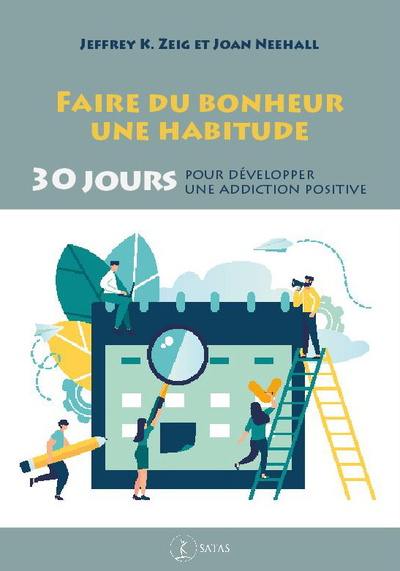 Faire du bonheur une habitude : 30 jours pour développer une addiction positive