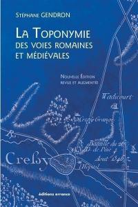 La toponymie des voies romaines et médiévales : les mots des routes anciennes