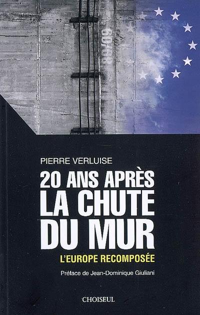 20 ans après la chute du mur : l'Europe recomposée