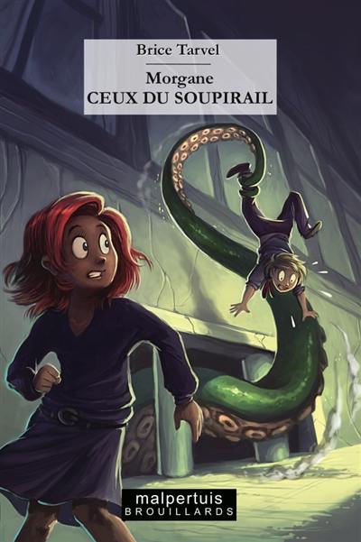 Morgane. Ceux du soupirail