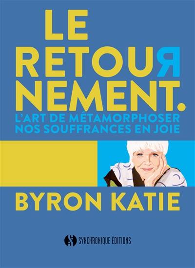 Le retournement : l'art de métamorphoser nos souffrances en joie