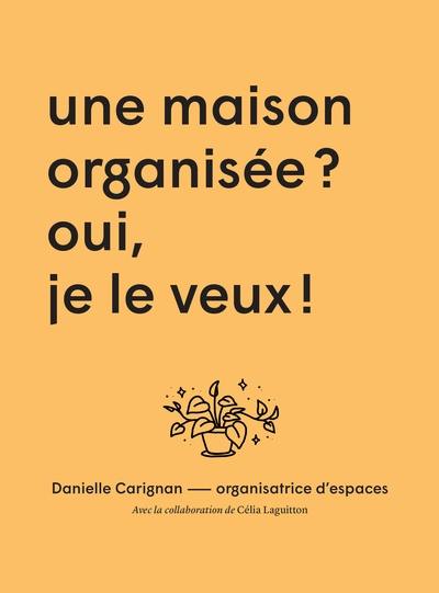 Une maison organisée ? : Oui, je le veux !