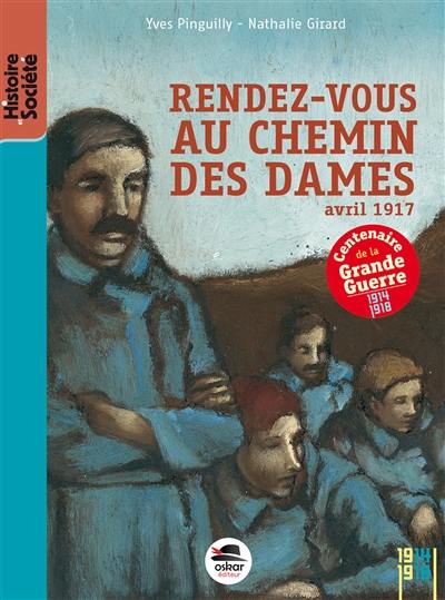 Rendez-vous au chemin des Dames : avril 1917