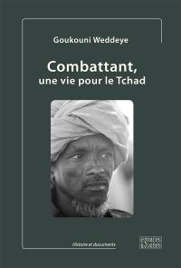 Combattant, une vie pour le Tchad