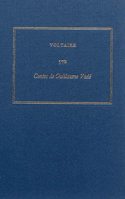 Oeuvres complètes de Voltaire. Vol. 57B. Contes de Guillaume Vadé