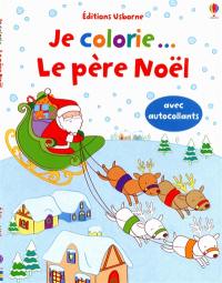 Je colorie... le Père Noël : avec autocollants