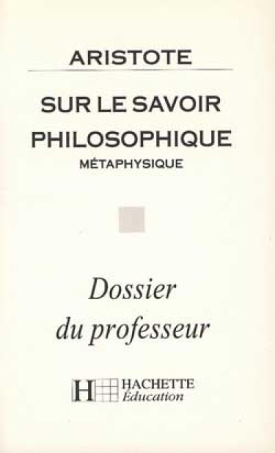 Le savoir philosophique, Aristote : livre du professeur