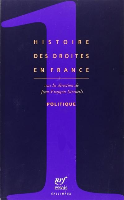 Histoire des droites en France. Vol. 1. Politique