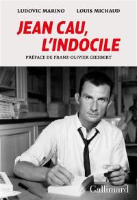 Jean Cau, l'indocile