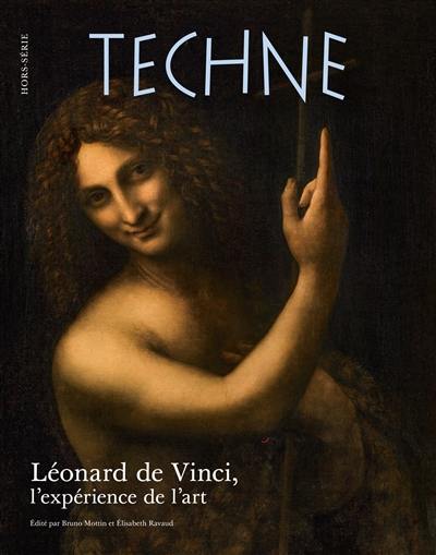 Technè, hors série. Léonard de Vinci, l'expérience de l'art : journée d'étude, 25 octobre 2019, musée du Louvre, Paris