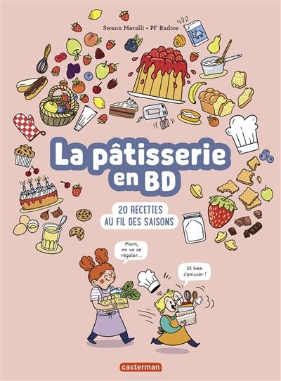 La pâtisserie en BD : 20 recettes au fil des saisons