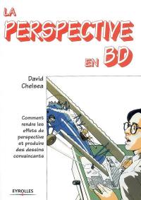 La perspective en BD : comment rendre les effets de perspective et produire des dessins convaincants