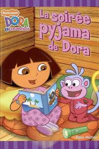 La soirée pyjama de Dora : Dora l'exploratrice