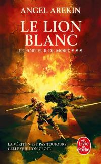 Le porteur de mort. Vol. 3. Le lion blanc