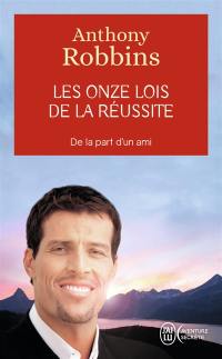 Les onze lois de la réussite : un guide simple et pratique pour vous aider à prendre le contrôle de votre vie