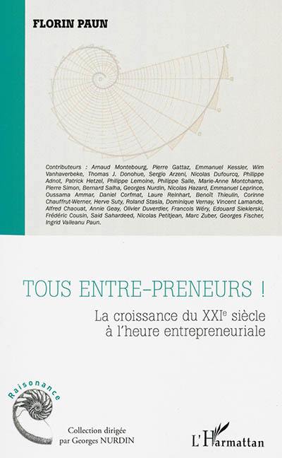 Tous entre-preneurs ! : la croissance du XXIe siècle à l'heure entrepreneuriale