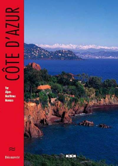 Côte d'Azur : Var, Alpes-Maritimes, Monaco