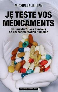 Je teste vos médicaments : un insider dans l'univers de l'expérimentation humaine