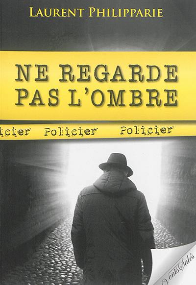 Ne regarde pas l'ombre : policier