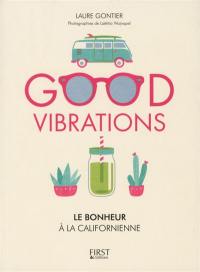 Good vibrations : le bonheur à la californienne