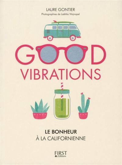 Good vibrations : le bonheur à la californienne