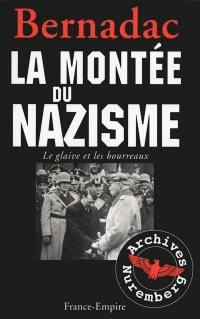 La montée du nazisme : le glaive et les bourreaux