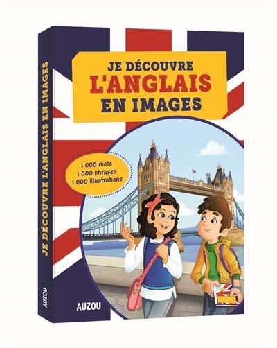 Je découvre l'anglais en images : 1.000 mots, 1.000 phrases, 1.000 illustrations