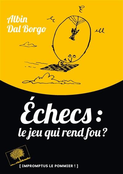 Echecs : le jeu qui rend fou ?