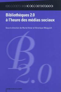 Bibliothèques 2.0 à l'heure des médias sociaux