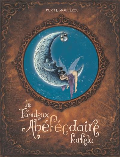 Le fabuleux abéféedaire farfelu