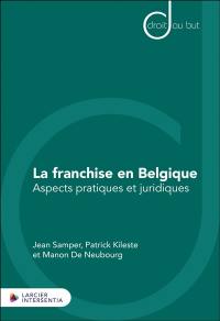 La franchise en Belgique : aspects pratiques et juridiques