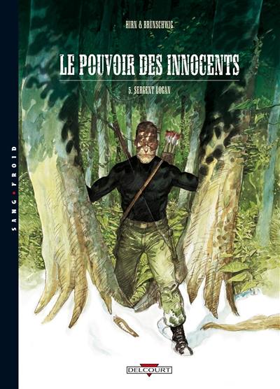 Le pouvoir des innocents. Vol. 5. Sergent Logan